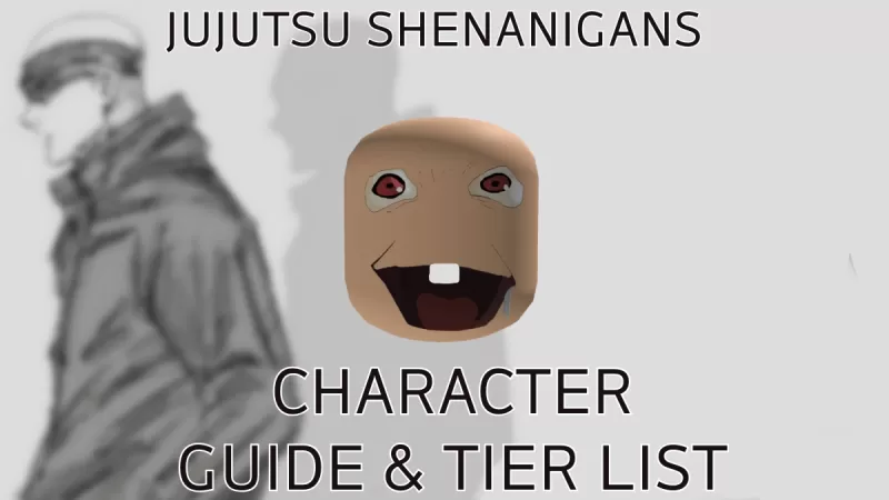 Jujutsu Shenanigans: အန္တိမဇာတ်ကောင် Tier စာရင်းနှင့်လမ်းညွှန်