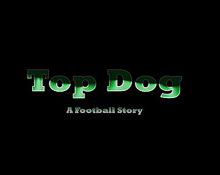 Top Dog: A Football Story - GAM3002/GAM3003