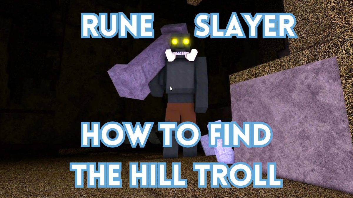 Hoe u de Hill -trol vindt in Rune Slayer