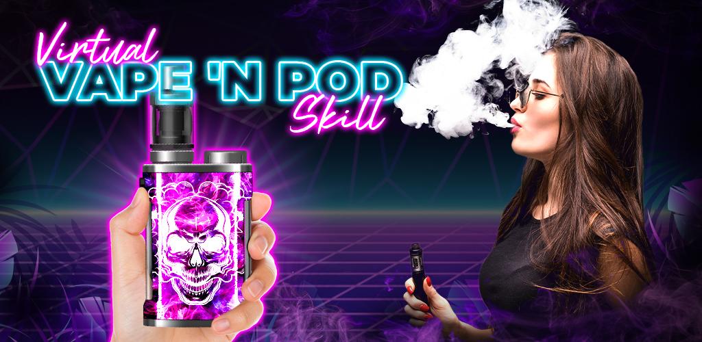 Schermata Virtual Vape'N Pod Skill 0