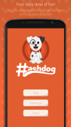 Hashdog - Dog’s social network スクリーンショット 0