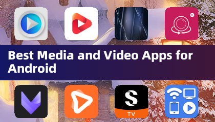 Mejores aplicaciones de medios y video para Android
