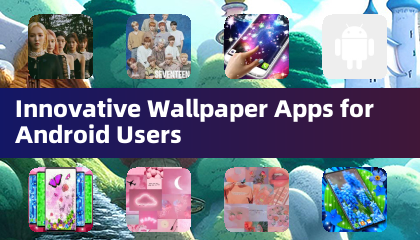 Innovative Wallpaper Apps for Android Users