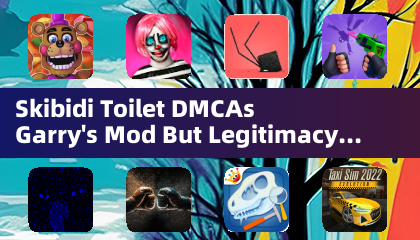 Skibidi Toilet DMCAs Garry&#39;s Mod But Legitimacy Remains Unclear