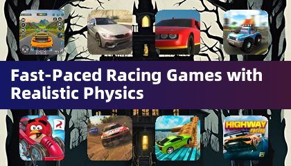 Fast-Paced Racing Games with Realistic Physics
