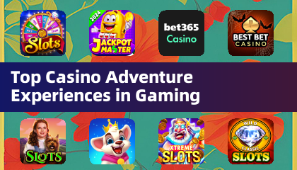 Top Casino Adventure Experiences in Gaming