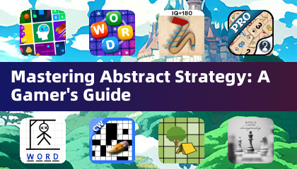 Mastering Abstract Strategy: A Gamer's Guide