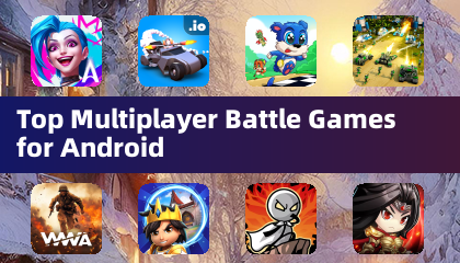 Top Multiplayer Battle Games for Android