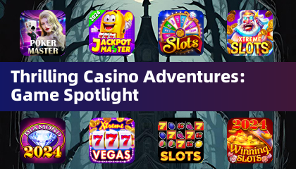 Thrilling Casino Adventures: Game Spotlight