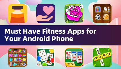 您的 Android 手机必须有健身应用程序